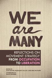 We are many : reflections on movement strategy from occupation to liberation cover image