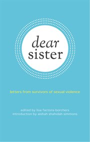 Dear sister : letters from survivors of sexual violence cover image