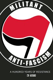 Militant anti-fascism: a hundred years of resistance cover image