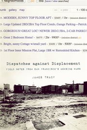 Dispatches against displacement : field notes from San Francisco's housing wars cover image