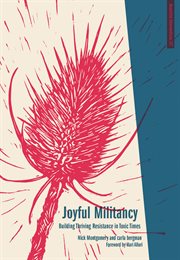 Joyful militancy : building thriving resistance in toxic times cover image