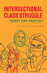 Intersectional Class Struggle : Theory and Practice cover image