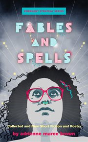 Fables and spells : Collected and New Short Fiction and Poetry cover image