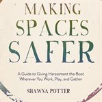 Making spaces safer cover image