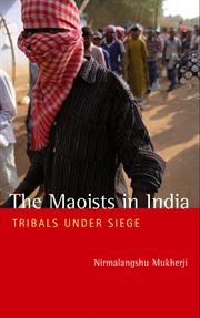 The Maoists in India : tribals under siege cover image