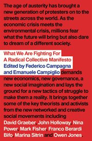 What we are fighting for : a radical collective manifesto cover image