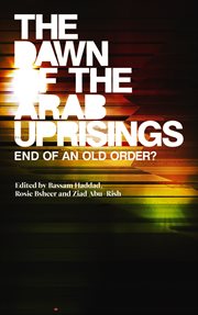 The dawn of the arab uprisings : end of an old order? cover image