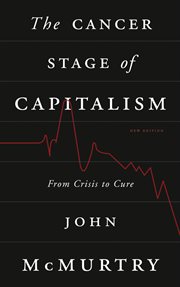 The cancer stage of capitalism : from crisis to cure cover image