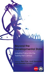 Beyond the developmental state : industrial policy into the twenty-first century cover image