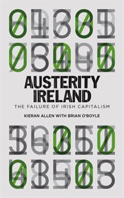 Austerity Ireland : the failure of Irish capitalism cover image