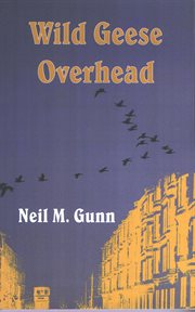 Wild geese overhead : Neil M. Gunn cover image
