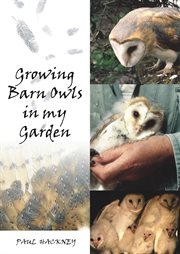 Growing barn owls in my garden cover image