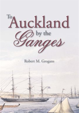 Cover image for To Auckland by the Ganges