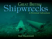 Great British shipwrecks : a personal adventure cover image