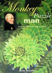 Monkey puzzle man : Archibald Menzies, plant hunter cover image