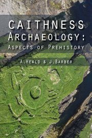 Caithness archaeology : aspects of prehistory cover image