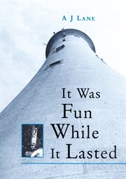 It was fun while it lasted : lighthouse keeping in the 1950s cover image