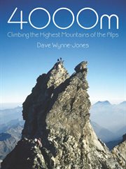 4000m : climbing the highest mountains of the Alps cover image