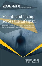 Meaningful living across the lifespan. Occupation-Based Intervention Strategies for Occupational Therapists and Scientists cover image