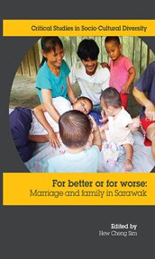 For better or worse. Marriage and family in Sarawak cover image