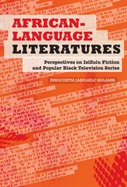 African Language Literatures : Perspectives on IsiZulu Fiction and Popular Black Television Series cover image