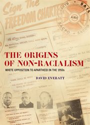 The origins of non-racialism : white opposition to apartheid in the 1950s cover image