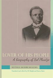 Lover of his people : a biography of Sol Plaatje cover image