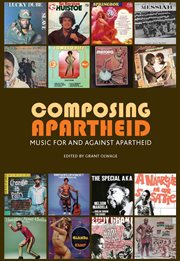 Composing apartheid. Music For And Against Apartheid cover image