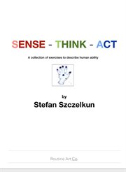Sense - think - act. 200 exercises about basic human ability cover image