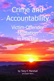 Crime and accountability : victim/offender mediation in practice cover image
