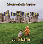 Adventures of a far away bear. The Travel Bug Bites cover image