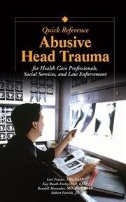 Abusive Head Trauma Quick Reference E-Book : For Healthcare, Social Service, and Law Enforcement Professionals cover image