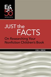 Just the facts. On Researching Your Nonfiction Children's Book cover image