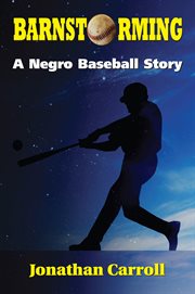 Barnstorming. A Negro Baseball Story cover image