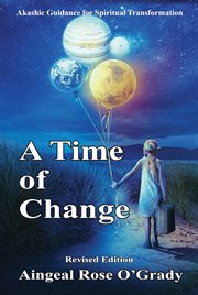 A time of change. Akashic Guidance for Spiritual Transformation cover image