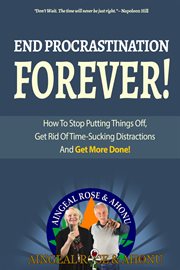End procrastination forever. If you've ever said, "I'll do it later", then read this now! cover image
