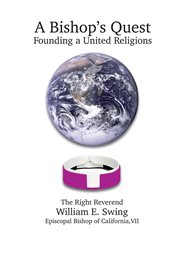 A bishop's quest : founding a united religions cover image