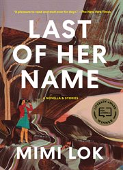 Last of her name : a novella & stories cover image