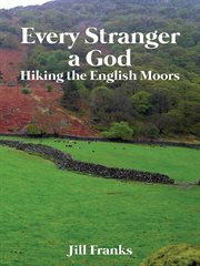 Every Stranger a God : Hiking The English Moors cover image
