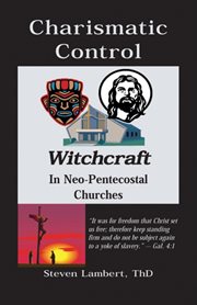 Charismatic control. Witchcraft in Neo-Pentecostal Churches cover image