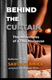 Behind the curtain. The Adventures of a Thai Masseuse cover image