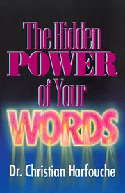 The hidden power of your words cover image