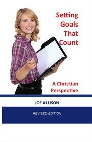 Setting goals that count : a Christian perspective cover image