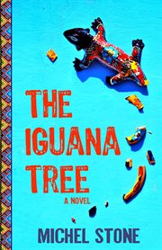 The iguana tree : a novel cover image