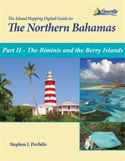 The biminis and the berry island. Including Information on Crossing the Gulf Stream and the Great Bahama Bank cover image