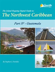 Guatemala. Including The Caribbean Coast of Guatemala and the Río Dulce cover image