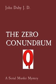 The zero conundrum. A Serial Murder Mystery cover image