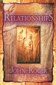 Relationships : love, marriage and spirit cover image