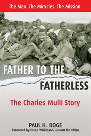 Father to the fatherless: the Charles Mulli story cover image