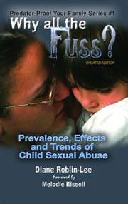 Why all the fuss? : prevalence, effects and trends of child sexual abuse cover image